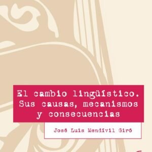 EL CAMBIO LINGUISTICO: SUS CAUSAS, MECANISMOS Y CONSECUENCIAS
