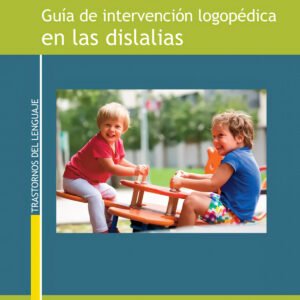 GUIA DE INTERVENCION LOGOPEDICA EN LAS DISLALIAS