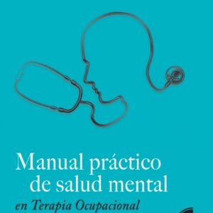 MANUAL PRACTICO DE SALUD MENTAL EN TERAPIA OCUPACIONAL