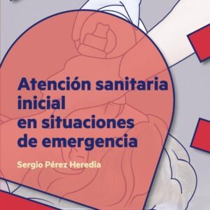 ATENCION SANITARIA INICIAL EN SITUACIONES DE EMERGENCIA