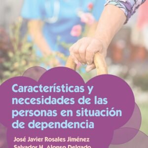 CARACTERISTICAS NECESIDADES PERSONAS SITUACION DEPENDENCIA