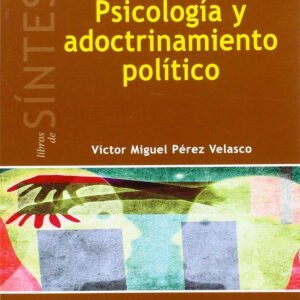 PSICOLOGIA Y ADOCTRINAMIENTO POLITICO