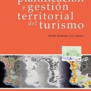 LA PLANIFICACIÓN Y GESTIÓN TERRITORIAL DEL TURISMO