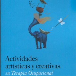 ACTIVIDADES ARTISTICAS Y CREATIVAS EN TERAPIA OCUPACIONAL