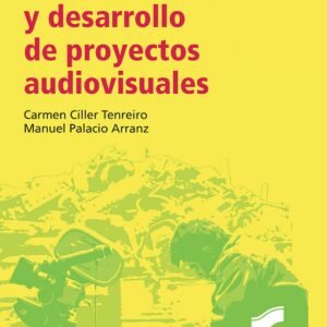 PRODUCCION Y DESARROLLO DE PROYECTOS AUDIOVISUALES