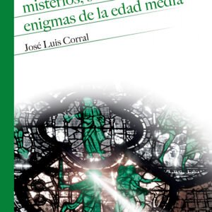 MISTERIOS, SECRETOS Y ENIGMAS DE LA EDAD MEDIA
