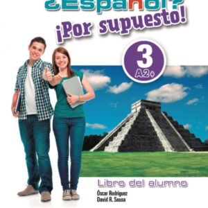 ¿Español? íPor supuesto! 3-A2+ - libro del alumno
