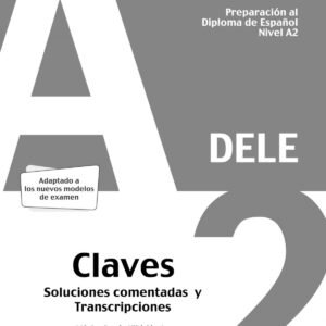 Preparación al DELE A2. Respuestas explicadas y transcripciones.