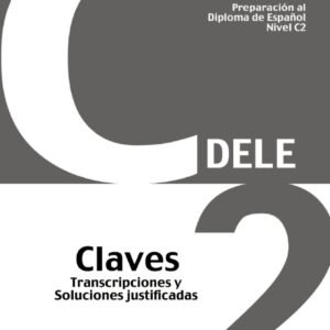 Preparación al DELE C2 Claves. Nueva edición