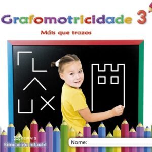 GRAFOMOTRICIDADE 3. 3 ANOS. MÁIS QUE TRAZOS 2019