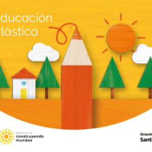 EDUCACION PLASTICA 1 PRIMARIA CONSTRUYENDO MUNDOS