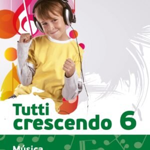 MÚSICA 6ºPRIMARIA TUTTI CRESCENDO