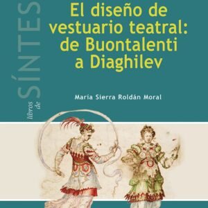 DISEÑO DE VESTUARIO TEATRAL: DE BUONTALENTI A DIAGHILEV