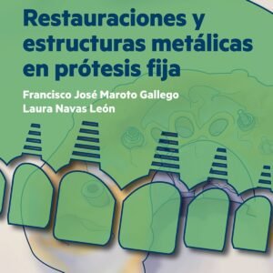 RESTAURACIONES Y ESTRUCTURAS METALICAS EN PROTESIS FIJA