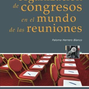 ORGANIZACION DE CONGRESOS EN EL MUNDO DE LAS REUNIONES