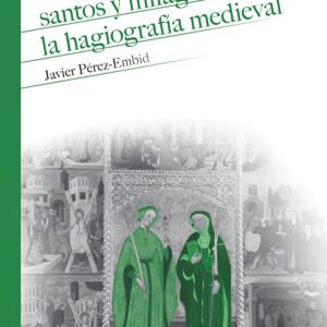 SANTOS Y MILAGROS. LA HAGIOGRAFÍA MEDIEVAL