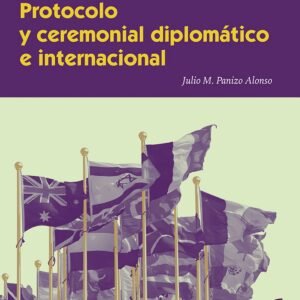PROCOCOLO Y CEREMONIAL DIPLOMÁTICO INTERNACIONAL