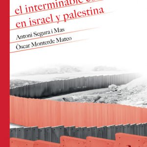 EL INTERMINABLE CONFLICTO EN ISRAEL Y PALESTINA