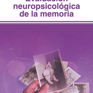 EVALUACIÓN NEUROPSICOLÓGICA DE LA MEMORIA