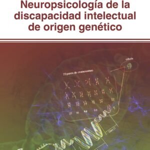 NEUROPSICOLOGÍA DISCAPACIDAD INTELECTUAL ORIGEN GENÉTICO