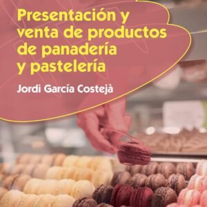 PRESENTACIÓN Y VENTA DE PRODUCTOS DE PANADERÍA Y PASTELERÍA