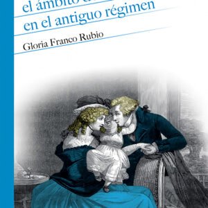 EL ÁMBITO DOMÉSTICO EN EL ANTIGUO RÉGIMEN