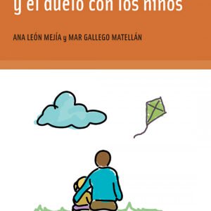 CÓMO ABERDAR LA MUERTE Y EL DUELO CON LOS NIÑOS