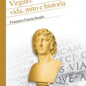 VIRGILIO: VIDA, MITO E HISTORIA