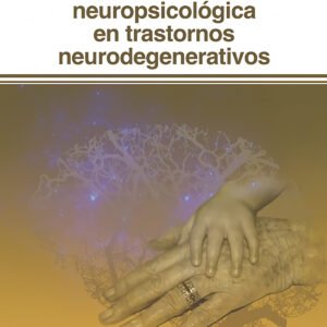 INTERVENCIÓN NEUROPSICOLOGÍA TRASTORNOS NEURODEGENERATIVOS