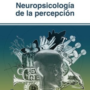NEUROPSICOLOGÍA DE LA PERCEPCIÓN 2019
