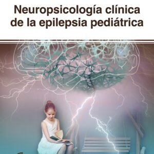 NEUROPSICOLOGÍA CLÍNICA DE LA EPILEPSIA PEDIÁTRICA 2019
