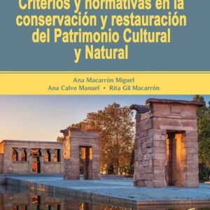 CRITERIOS Y NORMATIVAS EN LA CONSERVACIÓN Y RESTAURACIÓN DEL PATRIMONIO CULTURAL Y NATURAL