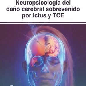 Neuropsicología del dan?o cerebral sobrevenido por ictus y TCE