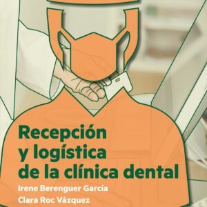 RECEPCIÓN Y LOGÍSTICA DE LA CLÍNICA DENTAL