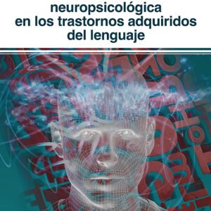 INTERVENCIÓN NEUROPSOCOLÓGICA EN LOS TRASTORNOS ADQUIRIDOS DEL LENGUAJE