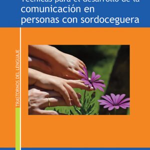 TÉCNICAS PARA EL DESARROLLO DE LA COMUNICACIÓN EN PERSONAS DE SORDOCEGUERA