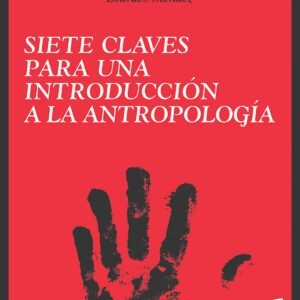 SIETE CLAVES PARA UNA INTRODUCCIÓN A LA ANTROPOLOGÍA