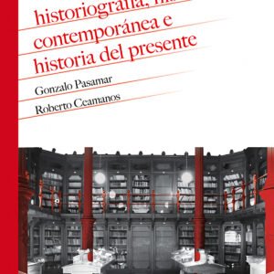 Historiografía, historia contemporánea e historia del presente