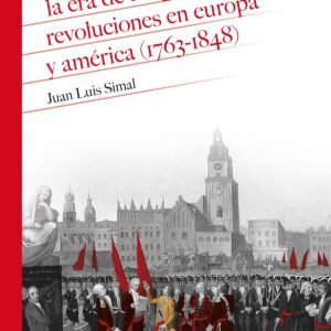 La era de las grandes revoluciones en Europa y América (1763-1848)