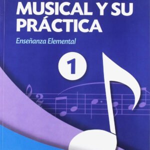 LA TEORÍA MUSICAL Y SU PRÁCTICA 1