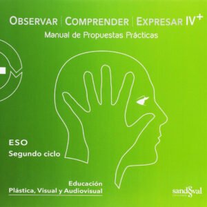 PACK OBSERVAR, COMPRENDER Y EXPRESAR 4ºESO. TEORIA+PRACTICA+DIGITAL