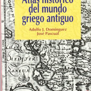 ATLAS HISTORICO DEL MUNDO GRIEGO ANTIGUO-