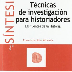 TECNICAS DE INVESTIGACION PARA HISTORIADORES.-