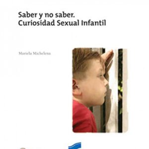 SABER Y NO SABER. CURIOSIDAD SEXUAL INFANTIL