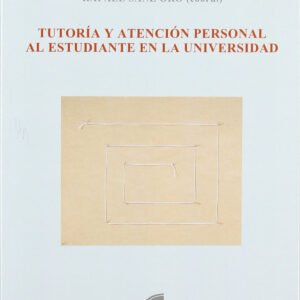 TUTORIA Y ATENCION PERSONAL AL ESTUDIANTE EN LA UNIVERSIDAD