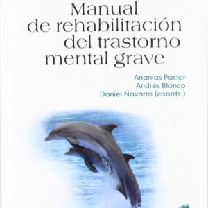 MANUAL DE REHABILITACION DEL TRASTORNO MENTAL GRAVE