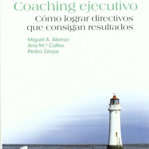 COACHING EJECUTIVO. LOGRAR DIRECTIVOS CONSIGAN RESULTADOS