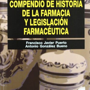 COMPENDIO HISTORIA LA FARMACIA Y LEGISLACION FARMACEUTICA