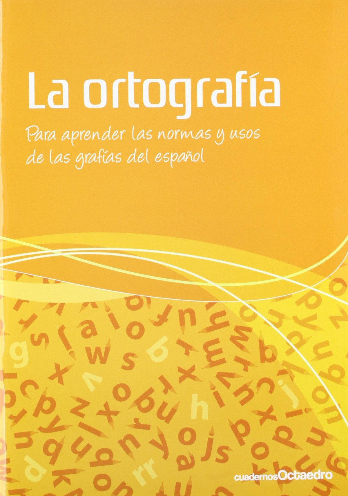 (10).ORTOGRAFIA:PARA APRENDER NORMAS Y USOS GRAFIAS ESPAÑOL