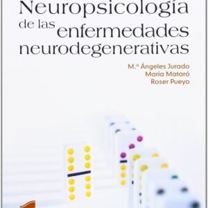 NEUROPSICOLOGIA DE LAS ENFERMEDADES NEURODEGENERATIVAS